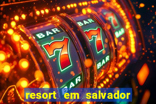 resort em salvador all inclusive